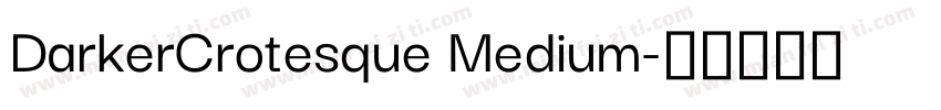 DarkerCrotesque Medium字体转换